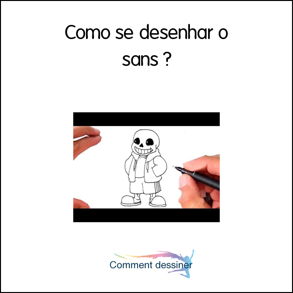 Como se desenhar o sans